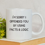 I'm Sorry I Offended You Funny | Sarcastic Mug<br><div class="desc">Funny, sarcastic, and unique coffee mugs that make a great gift. Start your day off with a smile with one of our funny, sarcastic, and unique coffee mugs. Whether you're looking for a gift for the coffee lover in your life, or just want to treat yourself, our mugs are sure...</div>