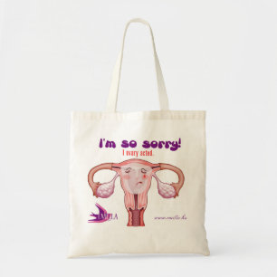 I'm sorry, I ovary acted. Best excuse, ever! Tote Bag