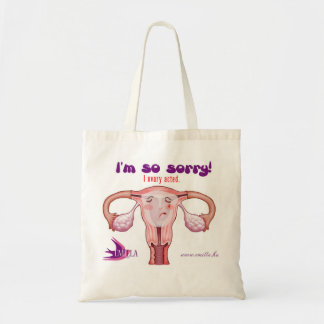 I'm sorry, I ovary acted. Best excuse, ever! Tote Bag