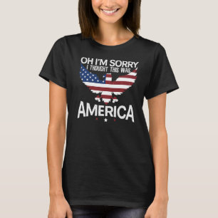 I'm Sorry I Thought This Was America Citizen Day   T-Shirt