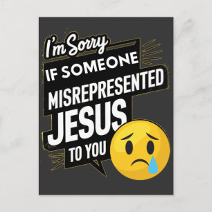 I'm Sorry If Someone Misrepresented Jesus To You Invitation Postcard
