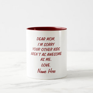 I'm Sorry Your Other Kids Aren't As Awesome As Me Two-Tone Coffee Mug