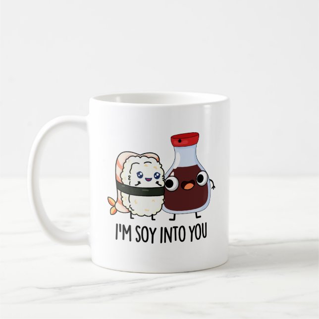 I'm Soy Into You Cute Soy Sauce Pun  Coffee Mug (Left)
