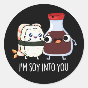 I'm Soy Into You Cute Soy Sauce Pun Dark BG Classic Round Sticker