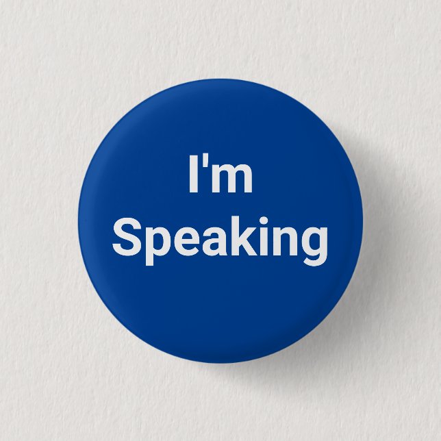 I'm Speaking 3 Cm Round Badge (Front)
