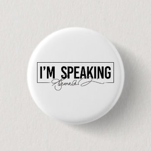 I'm Speaking - Kamala Harris 3 Cm Round Badge