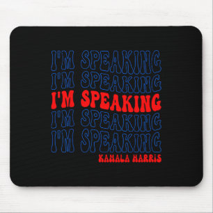 I'm Speaking Kamala Harris Election 2024 Mouse Mat