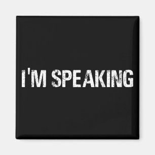 I'm Speaking, Kamala Harris I'm Speaking Magnet