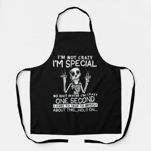 Im Special No Wait Maybe Im Crazy Skull Apron