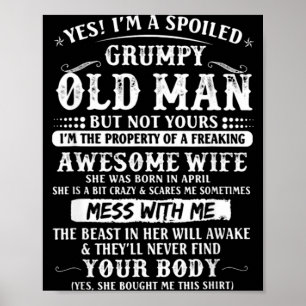 I'm Spoiled Grumpy Old Wife Born Poster