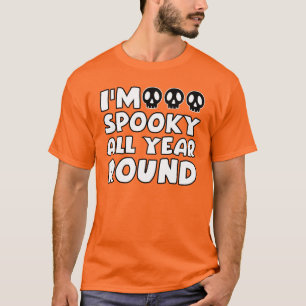 I'm Spooky All Year Round Skulls Spooky Halloween T-Shirt