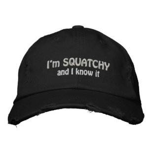 I'm Squatchy and I know it Embroidered Hat