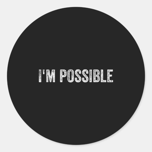 I'm Ssible Motivational Saying  Classic Round Sticker (Front)