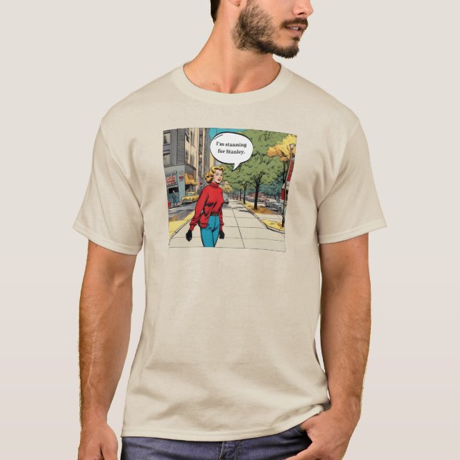 I'm Stanning for Stanley Blonde T-Shirt (Front)
