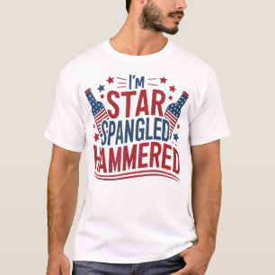 I'M Star Spangled Hammered Funny 4Th Of July T-Shirt