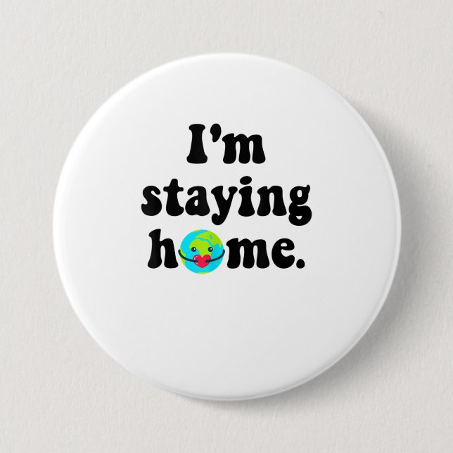 Im Staying Home Awareness Social Distancing TShirt 7.5 Cm Round Badge (Front)