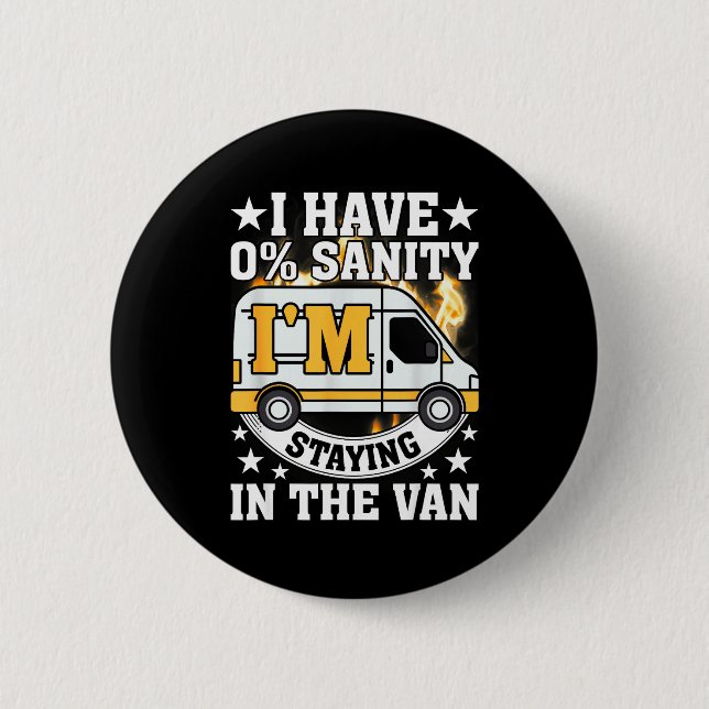 I'm Staying In Tha Van Funny Phasmophobia Women Ma 6 Cm Round Badge (Front)