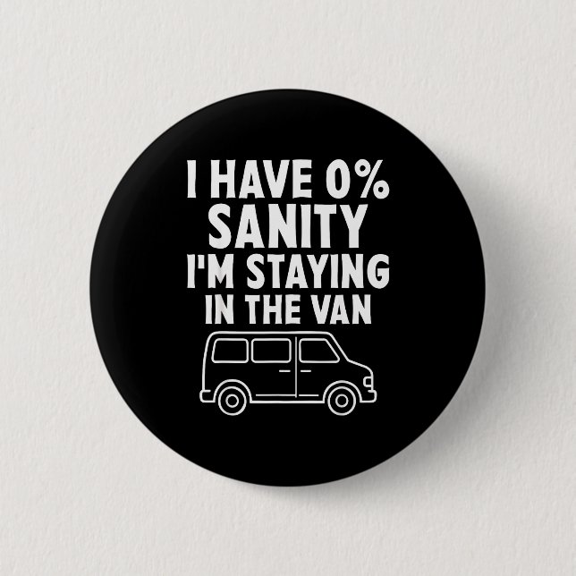 I'm Staying In Tha Van Phasmophobia Funny Gamer Me 6 Cm Round Badge (Front)