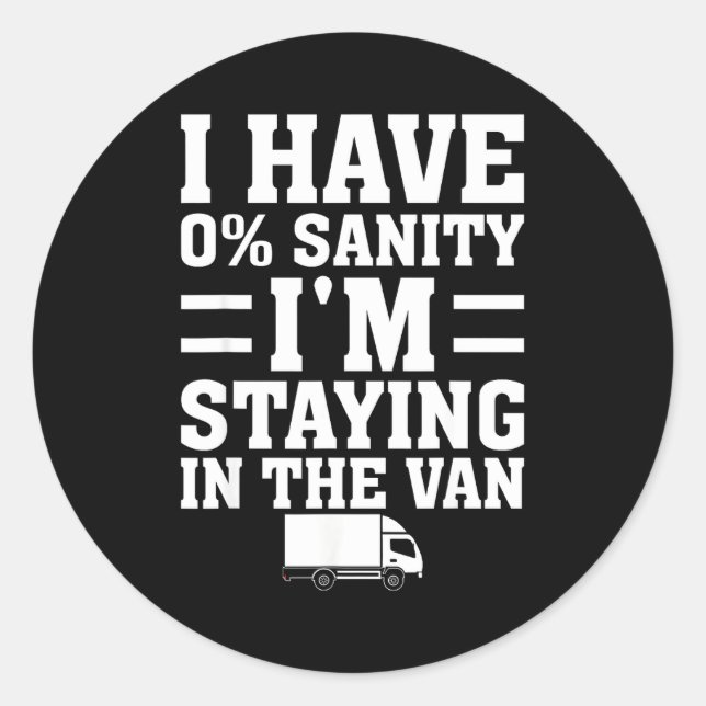 I'm Staying In Tha Van Phasmophobia Funny Gamer Me Classic Round Sticker (Front)