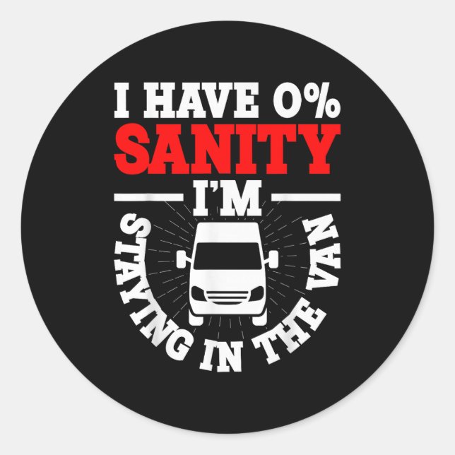 I'm Staying In Tha Van Phasmophobia Funny Man Wome Classic Round Sticker (Front)