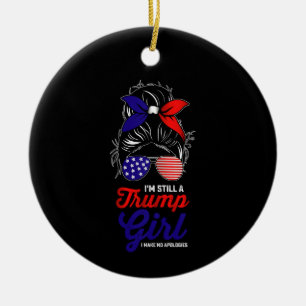 I'm Still A Trump Girl I Make No Apologies 2024 Ceramic Tree Decoration