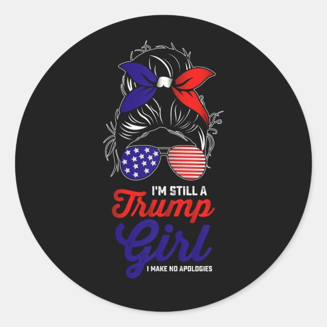 I'm Still A Trump Girl I Make No Apologies 2024 Classic Round Sticker (Front)