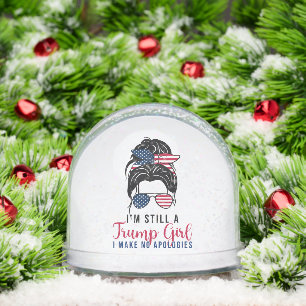 I'm Still A Trump Girl I Make No Apologies Snowglobe