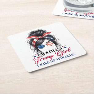 I'm Still A Trump Girl I Make No Apologies Square Paper Coaster