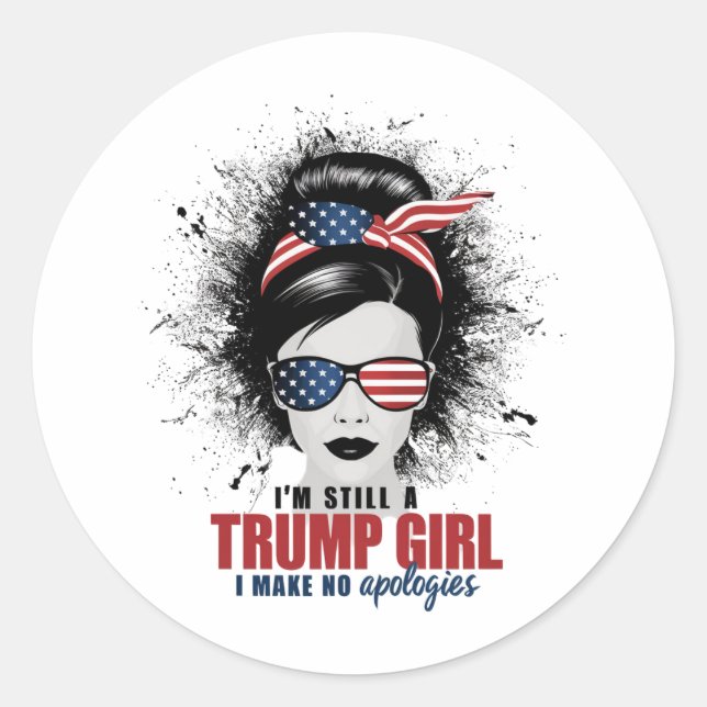 I'm Still A Trump Girl I Make No Apologies Trump Classic Round Sticker (Front)