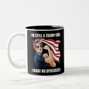 I'm Still A Trump Girl I Make No Apologies Trump  Two-Tone Coffee Mug