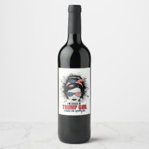 I'm Still A Trump Girl I Make No Apologies Trump Wine Label