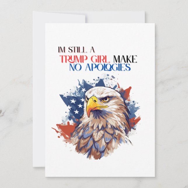 Im Still A Trump Girl Make No Apologies Invitation (Front)