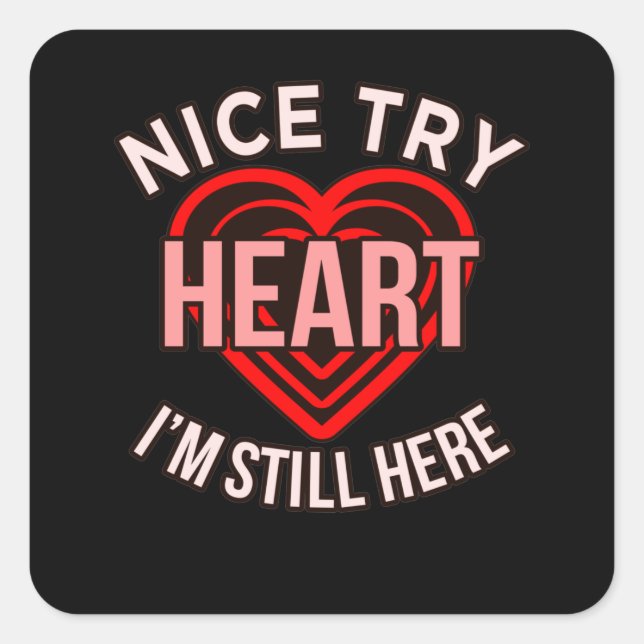 I'm Still Here Heart Disease Awareness Survivor Gr Square Sticker (Front)