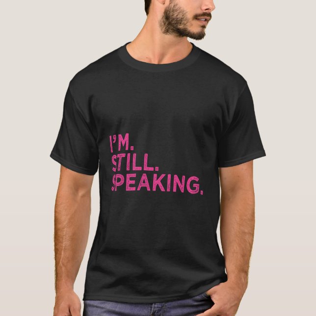 I'M Still Speaking Harris Debate T-Shirt (Front)