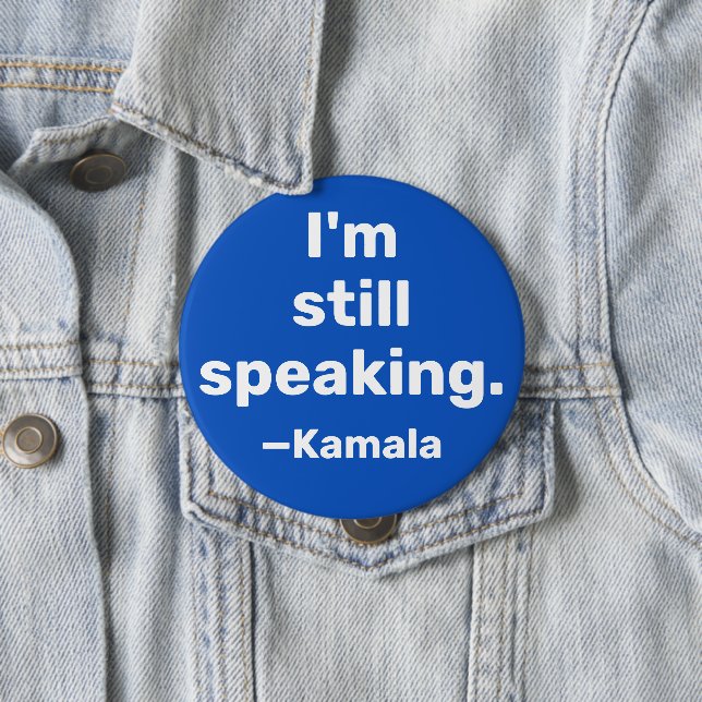 I'm Still Speaking Kamala Blue Button (In Situ)