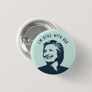 "I'm Still With Her" Hillary Clinton 3 Cm Round Badge