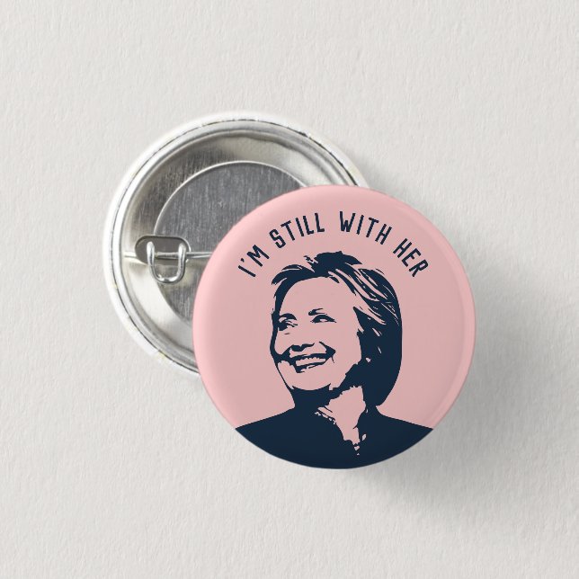 "I'm Still With Her" Hillary Clinton 3 Cm Round Badge (Front & Back)