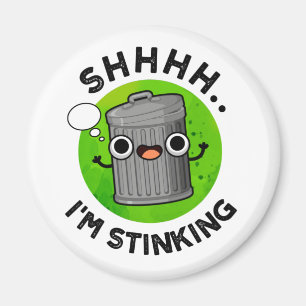 I'm Stinking Cute Smelly Trash Pun Magnet
