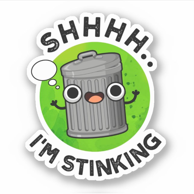 I'm Stinking Funny Trash Garbage Pun  (Front)