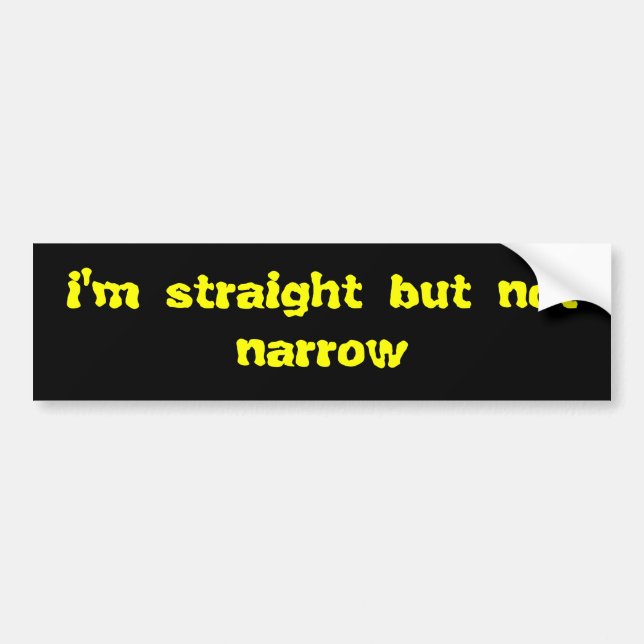 i'm straight but not narrow bumper sticker (Front)