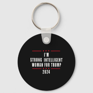 I'm Strong Intelligent Woman For Trump Key Ring