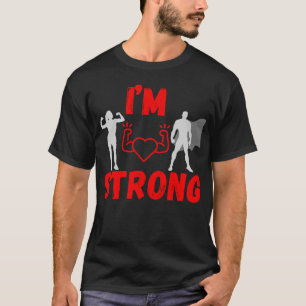 I'm strong T-Shirt