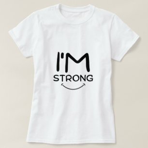 I'm Strong T-Shirt