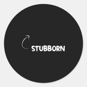 I'm Stubborn Funny Ity Character Reference  Classic Round Sticker