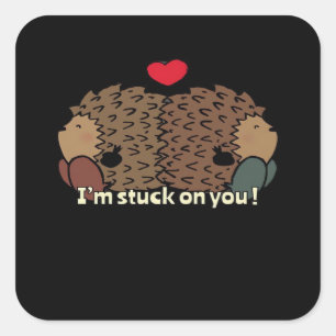 Im Stuck On You Timeless Romantic Design  Square Sticker