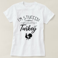 I'm Stuffed With A Little Turkey Cool New Mother