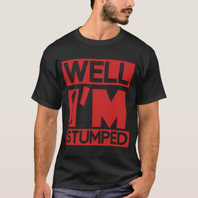 I'm Stumped On My Last Leg Survivor Amputee Recove T-Shirt (Front)