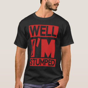 I'm Stumped On My Last Leg Survivor Amputee Recove T-Shirt