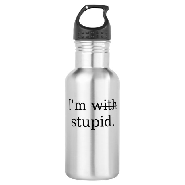 I'm stupid! 710 ml water bottle (Front)