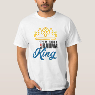 I'm Such A Trauma King Back to School T-Shirt